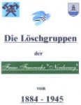 Löschgruppen 1884 - 1945
